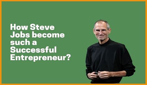 How Steve Jobs become such a Successful Entrepreneur?