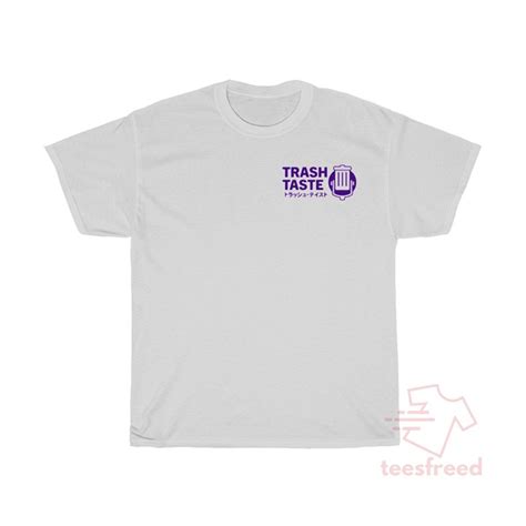 Get It Now Trash Taste Merch T-Shirt - Teesfreed.com