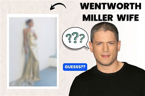 Wentworth Miller Wife 2024: A Glimpse Into His Personal Life