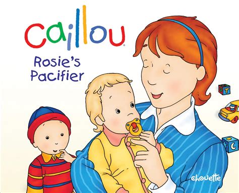 Caillou: Rosie's Pacifier (Hand in Hand) eBook : L'Heureux, Christine ...