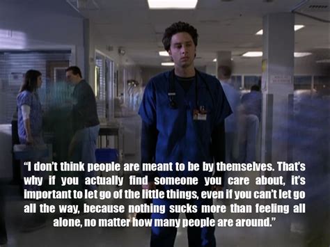 One of my favorite more serious quotes from Scrubs | Scrubs quotes, Tv ...