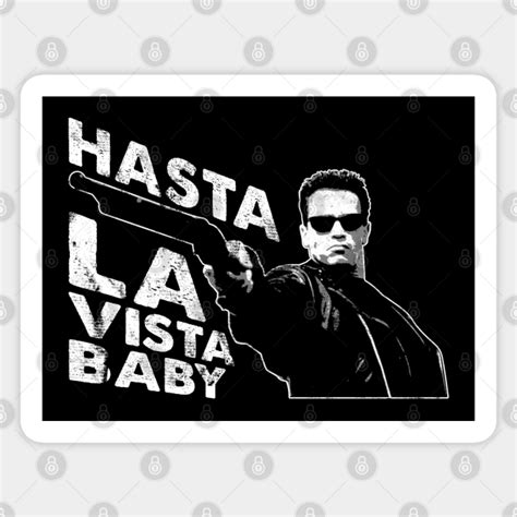 Hasta La Vista Baby Terminator 2 - Terminator - Sticker | TeePublic