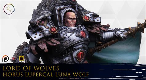 Horus Lupercal - Primarch of the Luna Wolves Commission