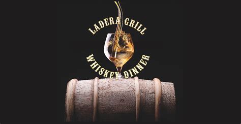 Ladera Grill - 2018 Whiskey Dinner Menu