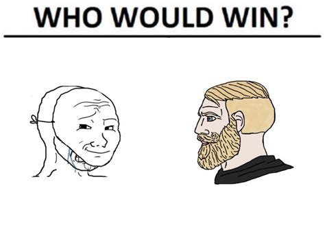 Crying wojak mask vs. yes Chad Who Would Win edition Blank Template ...