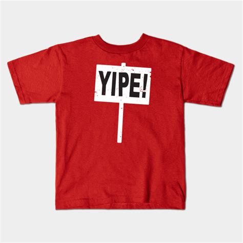 YIPE! Sign - Acme - Kids T-Shirt | TeePublic