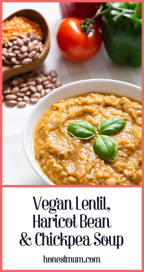 Vegan Lentil, Haricot Bean & Chickpea Soup l Honest Mum