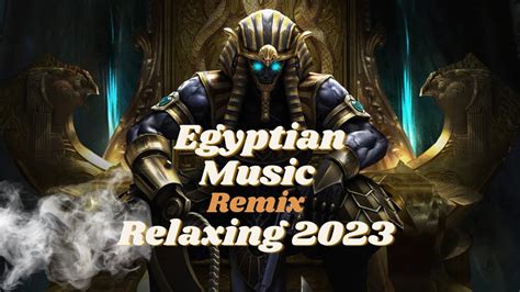 Egyptian Music Remix Relaxing 2023 - YouTube