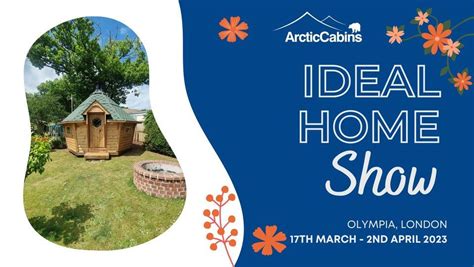 Arctic Cabins @ Ideal Home Show, Olympia (London) 2023, Olympia London ...