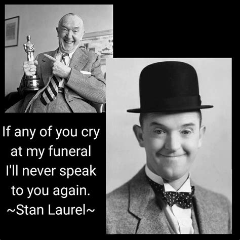 Stan Laurel born June 16, 1890 Died February 23, 1965 Laurel And Hardy ...