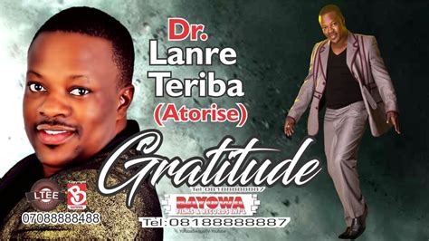 [Lanre Teriba Atorise Mixtape] Best Of Lanre Teriba Atorise Gospel ...