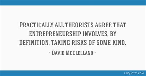 Practically all theorists agree that entrepreneurship...