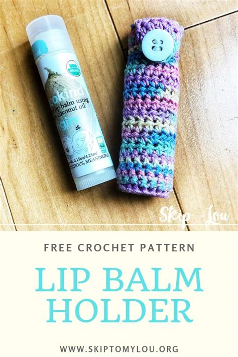 Easy Crochet Lip Balm Holder {FREE Pattern} | Skip To My Lou