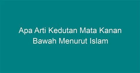 Apa Arti Kedutan Mata Kanan Bawah Menurut Islam - Geograf