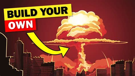 How to Build Your Own Nuclear Bomb! - YouTube