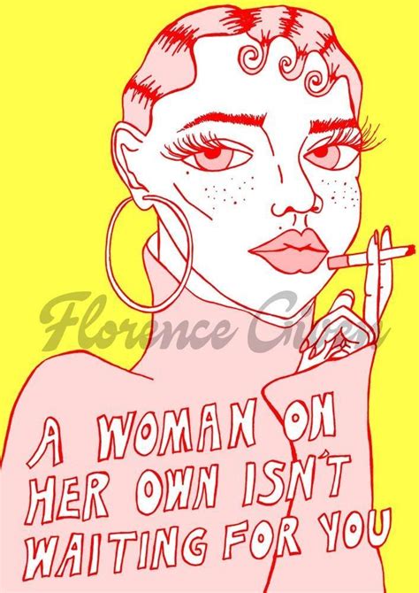 Not Waiting For You - Print in 2020 | Feminist art, Feminist quotes ...