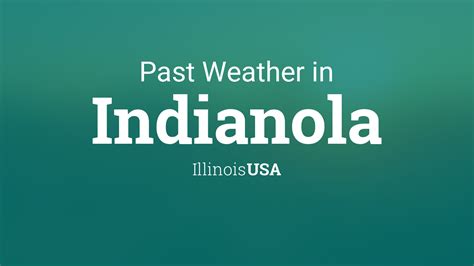 Past Weather in Indianola, Illinois, USA — Yesterday or Further Back