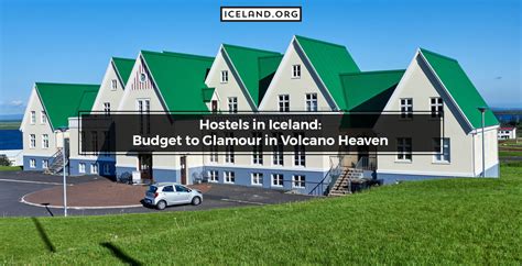 Hostels in Iceland: Budget to Glamour in Volcano Heaven - Iceland.org