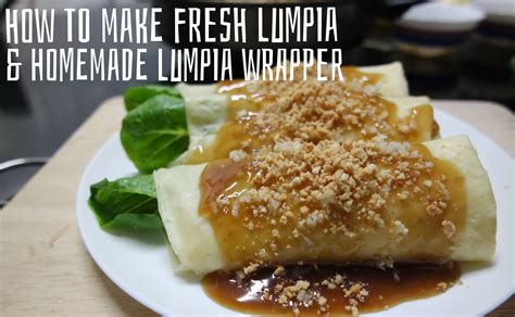 How to Make Fresh Lumpia and Homemade Lumpia Wrapper | Pancit recipe ...