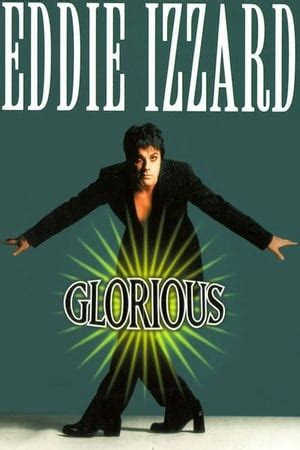 Eddie Izzard: Glorious (1997) — The Movie Database (TMDB)