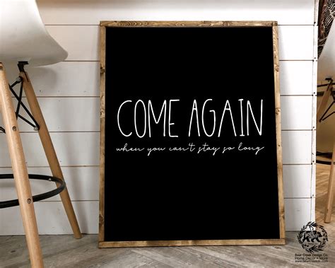 Funny Welcome Sign Come Again When You Can't Stay so Long | Etsy