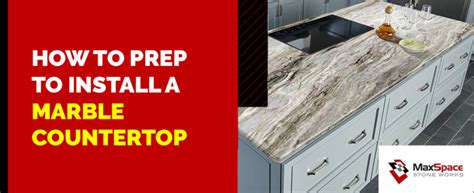 How to Prep to Install a Marble Countertop - MaxSpace Stone Works