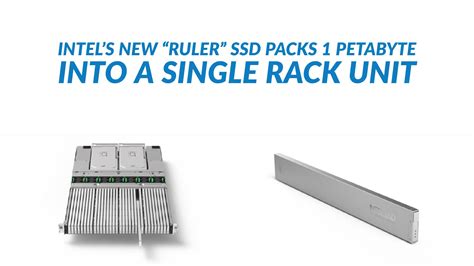 Intel's New "Ruler" SSD - 1PB Of Storage In A 1U - IPVM Discussions