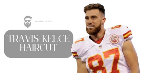 Travis Kelce Haircut - The Lives of Men