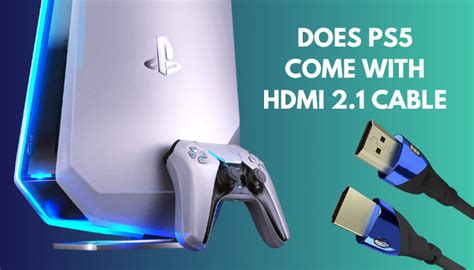 Does PS5 Come With HDMI 2.1 Cable [Read To Know 2024]