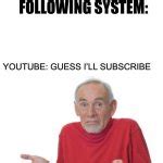 Guess I'll die Meme Generator - Imgflip