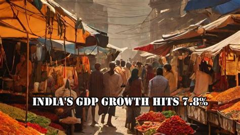 India’s GDP growth hits 7.8% - Humari Baat - The Daily News of North ...