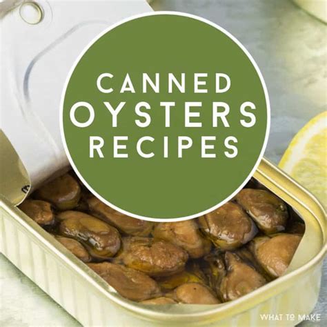 How to cook Canned Oysters: 17 best recipes