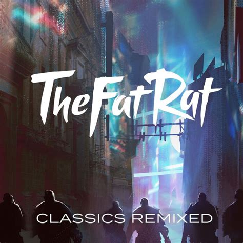 Classics Remixed by TheFatRat on MP3, WAV, FLAC, AIFF & ALAC at Juno ...