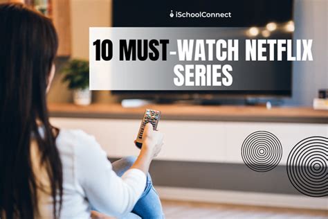 Don’t miss this list of the top 10 Netflix series you must watch!