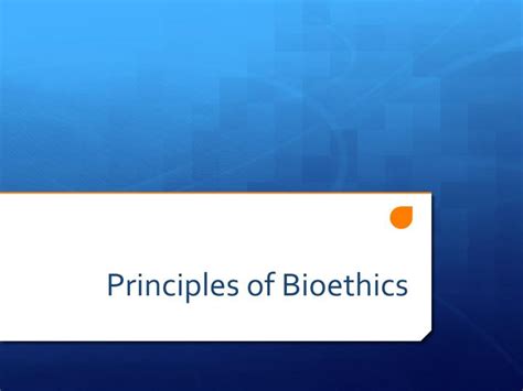 PPT - Principles of Bioethics PowerPoint Presentation, free download ...