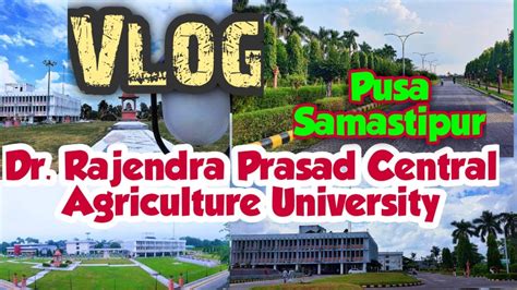 Dr. Rajendra Prasad Central Agriculture University | Pusa | Samastipur ...