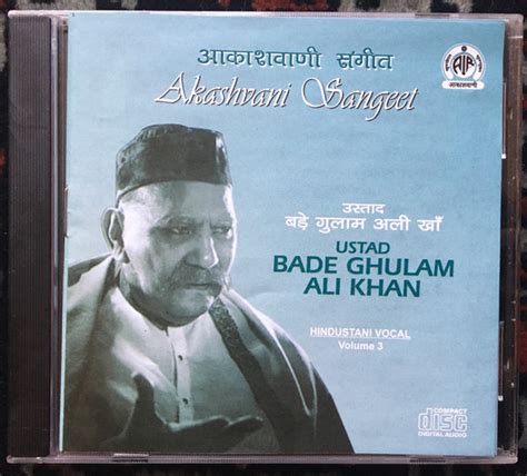 Ustad Bade Ghulam Ali Khan* - Volume 3 (2006, CD) | Discogs