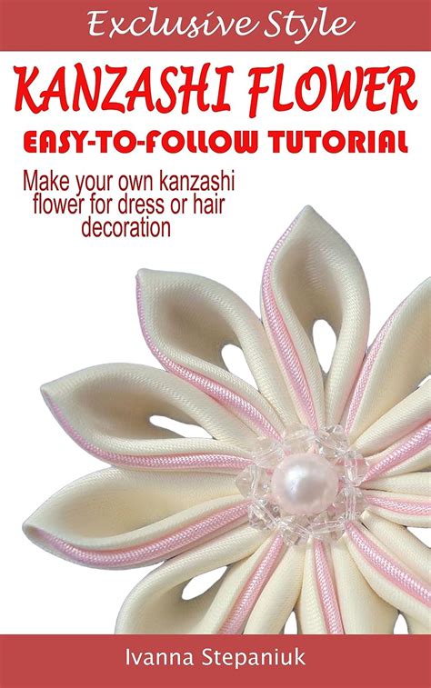 Kanzashi Tutorial - How to Make a Kanzashi Fabric Flower - Kindle ...