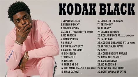 Kodak Black Greatest Hits Full Album - Best Songs Of Kodak Black ...