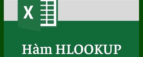 Hàm HLOOKUP trong Excel: Cú pháp, cách sử dụng chi tiết nhất