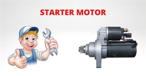 Why Starter Motor Fails and Types of Starter Motors in Automobiles