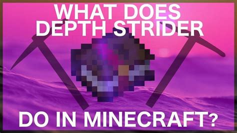 The uses for the Depth Strider enchantment in Minecraft