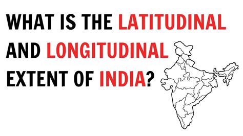 What is the latitudinal and longitudinal extent of India ? || QnA ...