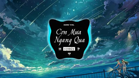 Cơn Mưa Ngang Qua (Remix ) - Sơn Tùng MTP || EDM YHL - YouTube