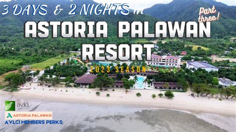 ASTORIA PALAWAN RESORT PH Part 3- 3D/2N VAC #astoriapalawan # ...