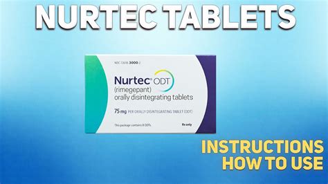 Nurtec ODT tablets how to use: Uses, Dosage, Side Effects ...