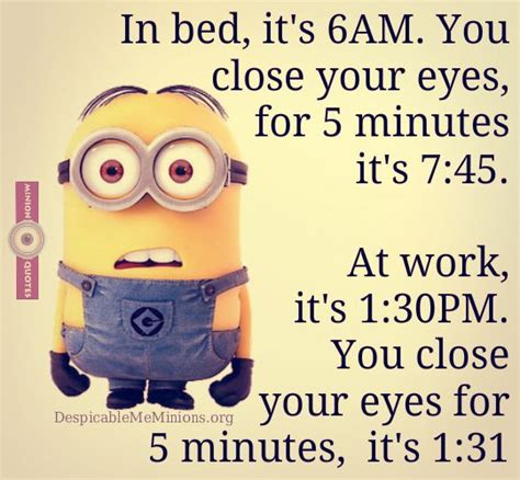 a minion with the words in bed it's 6 am you close your eyes, for 5 minutes