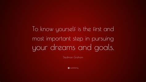 Stedman Graham Quote: “To know yourself is the first and most important ...