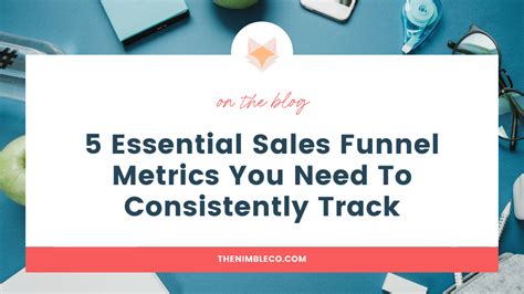 5 Essential Sales Funnel Metrics You Need To Consistently Track