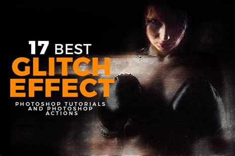 17 Best Glitch Effect Photoshop Tutorials and PS Actions - Graphic ...